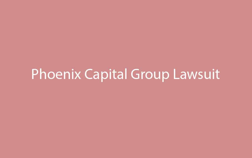 Phoenix Capital Group Lawsuit