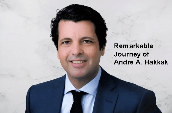 Remarkable Journey of Andre A. Hakkak